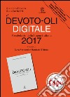 Il Devoto-Oli digitale. Vocabolario della lingua italiana 2017. Con CD-ROM libro