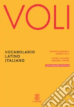 Voli. Vocabolario latino italiano, Con Vademecum del latinista. Con espansione online libro