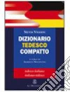 Dizionario tedesco compatto. Tedesco-italiano; italiano-tedesco libro