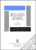 Breve storia della lingua italiana per parole libro