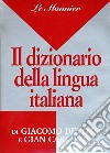 Il dizionario della lingua italiana libro