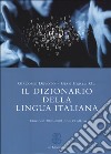 Il dizionario della lingua italiana. Con CD-ROM libro