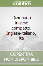 Dizionario inglese compatto. Inglese-italiano, ita libro