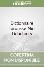 Dictionnaire Larousse Mini Debutants libro