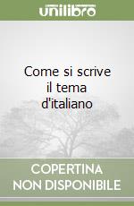 Come si scrive il tema d'italiano libro