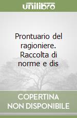 Prontuario del ragioniere. Raccolta di norme e dis libro