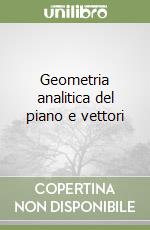 Geometria analitica del piano e vettori libro