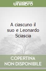 A ciascuno il suo e Leonardo Sciascia libro