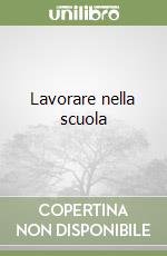 Lavorare nella scuola libro