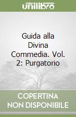 Guida alla Divina Commedia. Vol. 2: Purgatorio libro