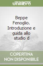 Beppe Fenoglio. Introduzione e guida allo studio d libro