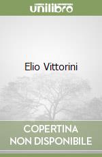 Elio Vittorini libro