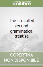 The so-called second grammatical treatise libro