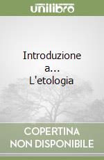 Introduzione a... L'etologia libro