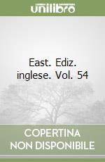 East. Ediz. inglese. Vol. 54 libro