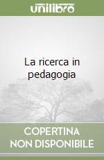 La ricerca in pedagogia libro