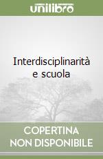 Interdisciplinarità e scuola libro