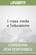 I mass media e l'educazione libro