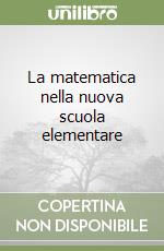 La matematica nella nuova scuola elementare