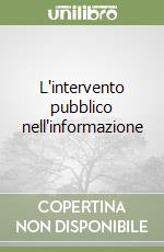 L'intervento pubblico nell'informazione libro