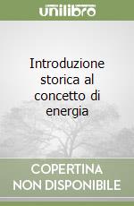 Introduzione storica al concetto di energia libro