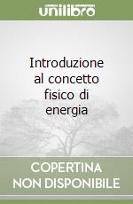 Introduzione al concetto fisico di energia