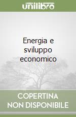 Energia e sviluppo economico libro