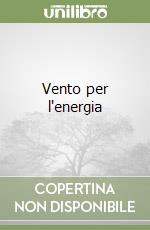 Vento per l'energia libro