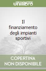 Il finanziamento degli impianti sportivi