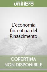 L'economia fiorentina del Rinascimento libro