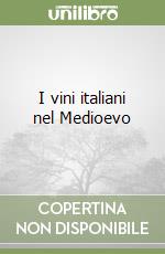 I vini italiani nel Medioevo libro