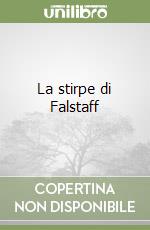 La stirpe di Falstaff