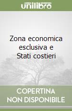 Zona economica esclusiva e Stati costieri libro