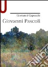 Giovanni Pascoli libro di Capecchi Giovanni