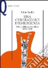 Una generazione d'emergenza. L'Italia della controcultura (1965-1969) libro di Casilio Silvia