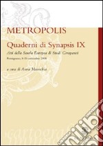 Quaderni di Synapsis. Vol. 9: Metropolis