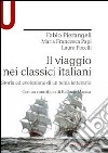 Il viaggio nei classici italiani. Storia ed evoluzione di un tema letterario libro