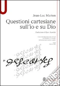 Questioni cartesiane sull'io e su Dio