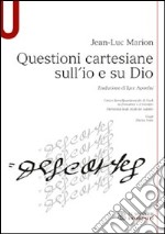 Questioni cartesiane sull'io e su Dio libro