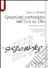 Questioni cartesiane sull'io e su Dio libro di Marion Jean-Luc