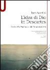 L'idea di Dio in Descartes. Dalle meditationes alle responsiones libro di Agostini Igor