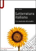 Letteratura italiana. Un metodo di studio libro