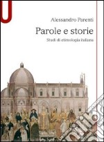 Parole e storie. Studi di etimologia italiana libro