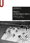 Storia contemporanea. Dal mondo europeo al mondo senza centro libro di Caracciolo Lucio Roccucci Adriano