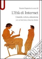 L'età di internet. Umanità, cultura, educazione libro