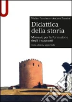 Didattica della storia. Manuale per la formazione degli insegnanti libro usato