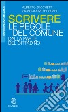 Scrivere le regole del Comune. Dalla parte del cittadino libro