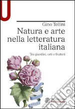 Natura e arte nella letteratura italiana. Tra giardini, orti e frutteti libro