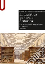 Linguistica generale e storica. Per studenti di lingue orientali e classiche. Vol. 1 libro