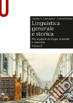 Linguistica generale e storica. Per studenti di lingue orientali e classiche. Vol. 2 libro